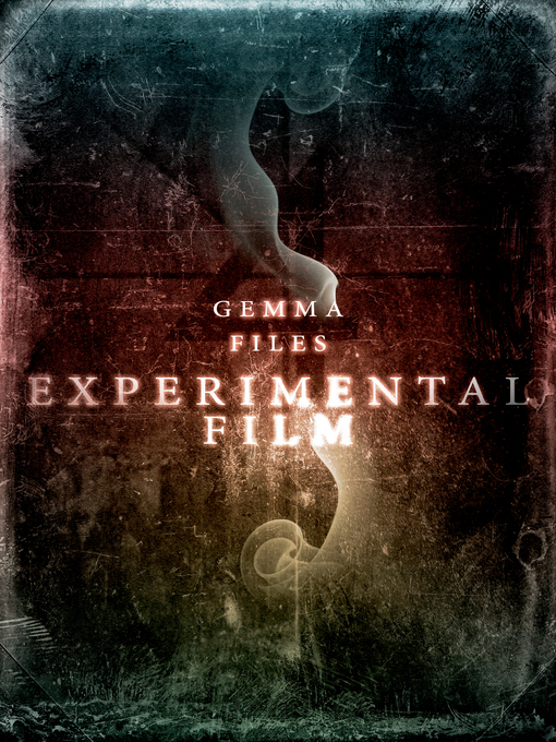 Title details for Experimental Film by Gemma Files - Available